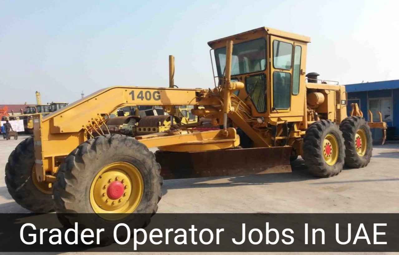 Grader Operator Jobs In UAE
